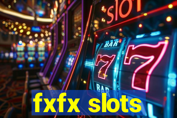 fxfx slots